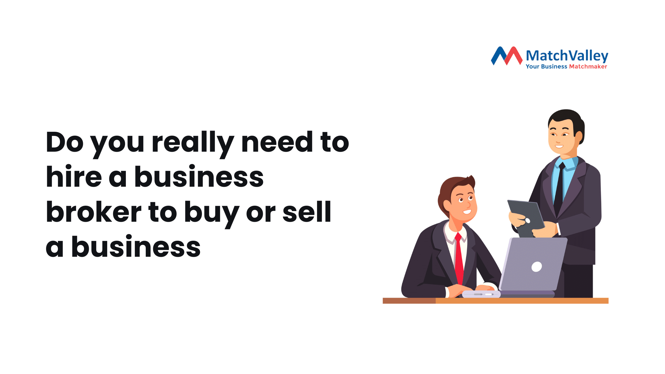 Do you really need to hire a business broker to buy or sell a business?