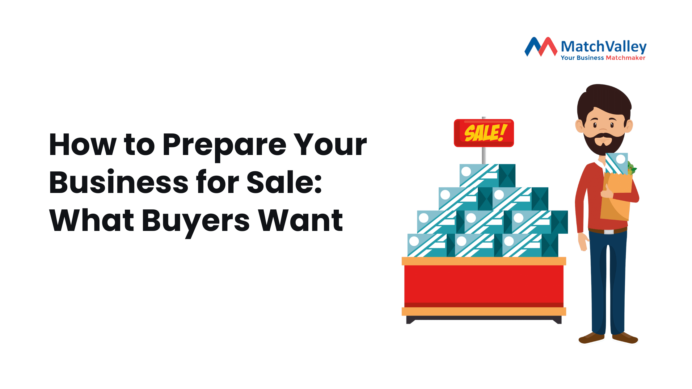 How to Prepare Your Business for Sale: What Buyers Want