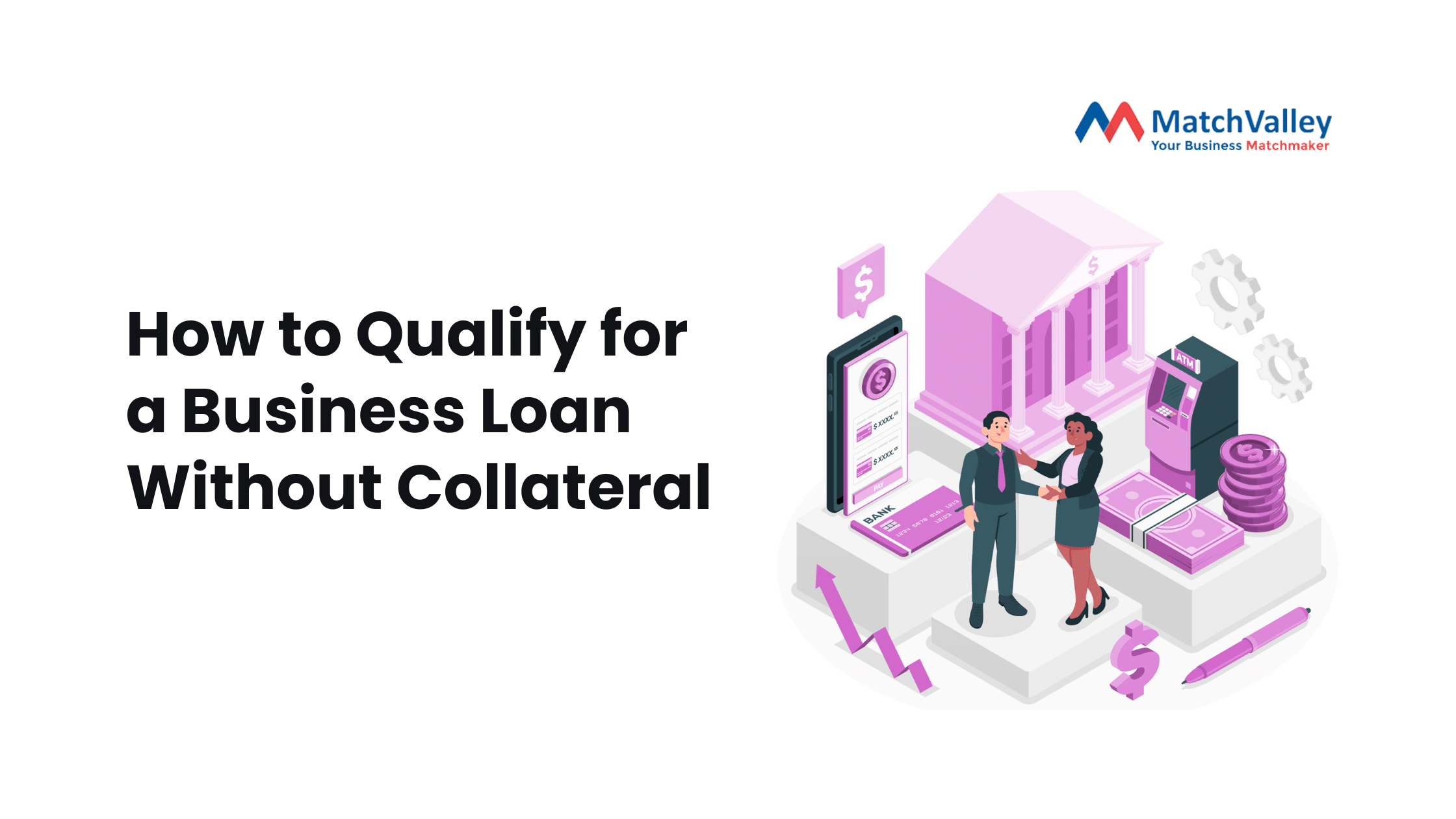 How to Qualify for a Business Loan Without Collateral