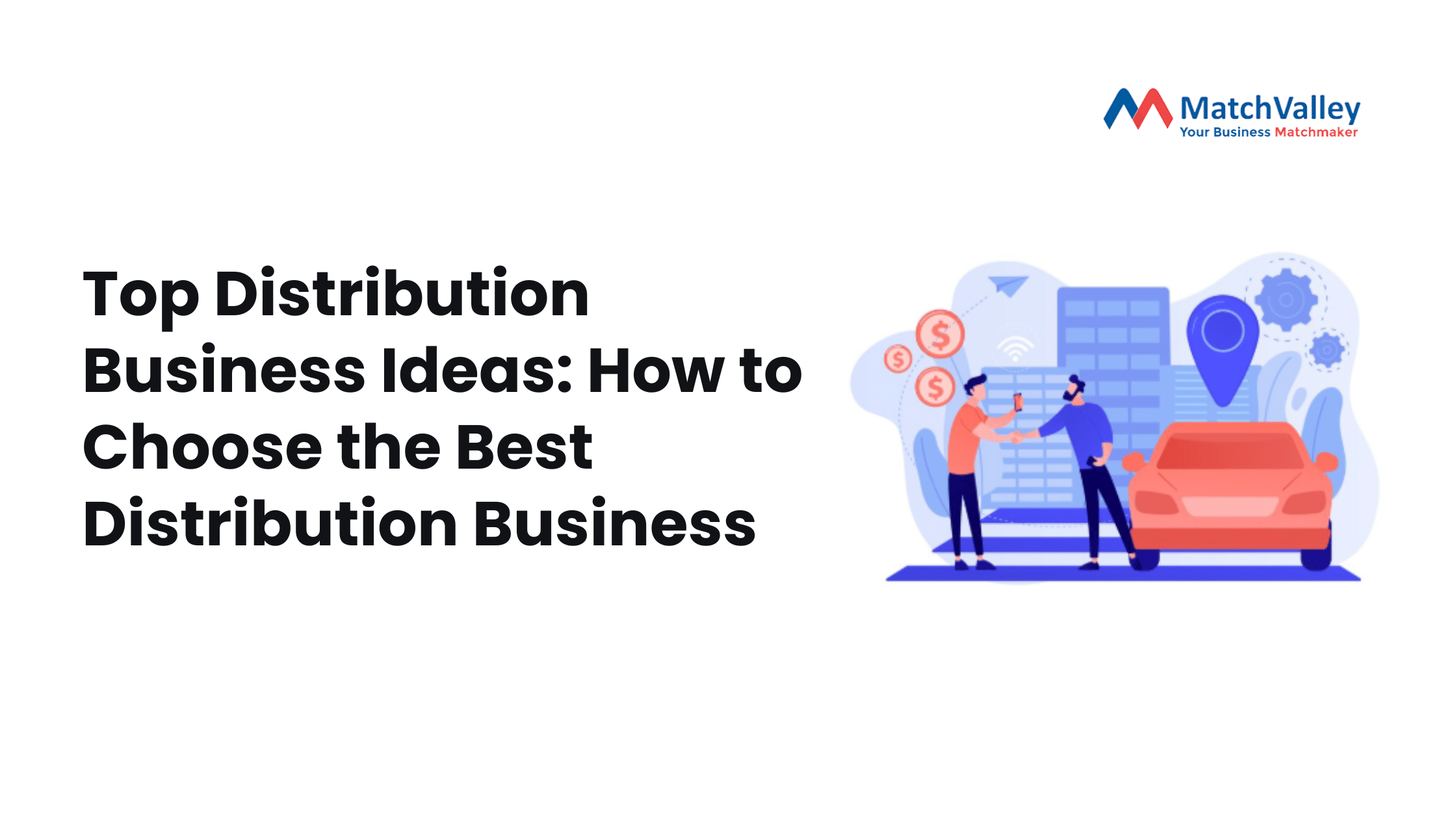 Top Distribution Business Ideas: How to Choose the Best Distribution Business of 2025