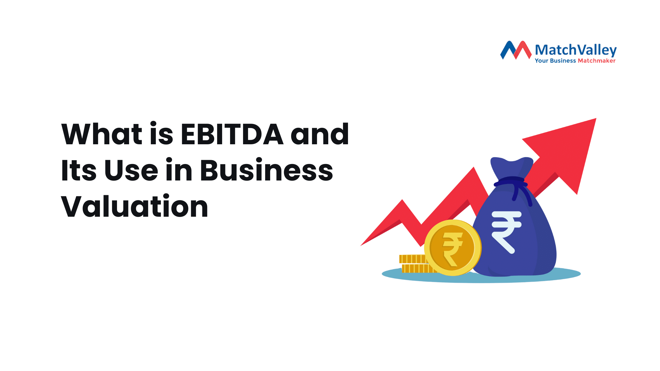 What is EBITDA and Its Use in Business Valuation