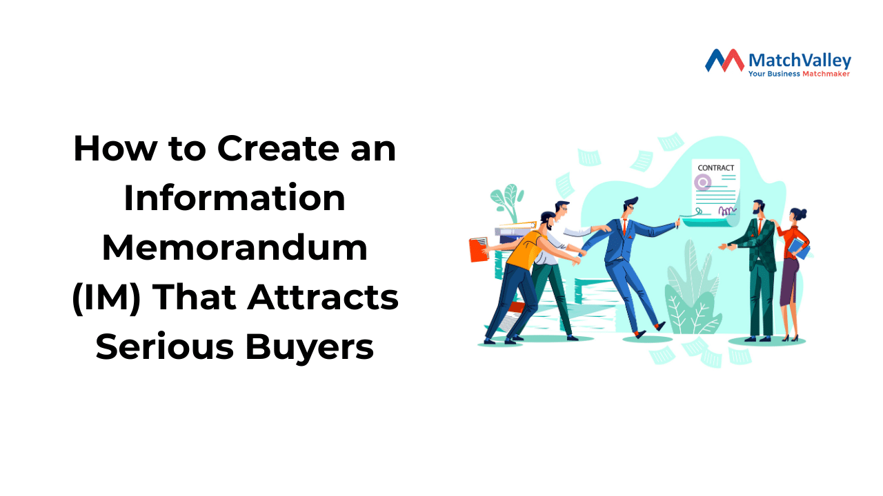 How to Create an Information Memorandum (IM) That Attracts Serious Buyers