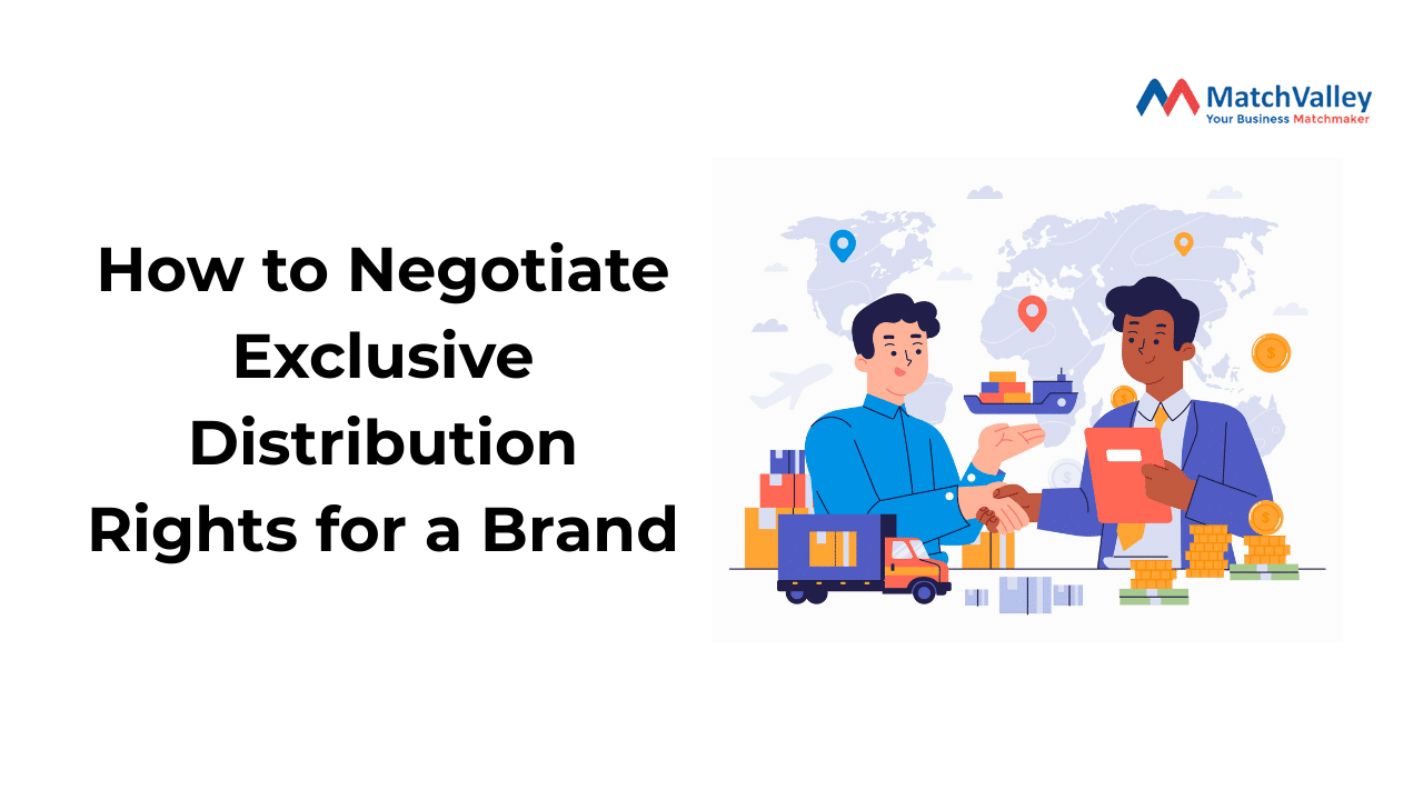 How to Negotiate Exclusive Distribution Rights for a Brand