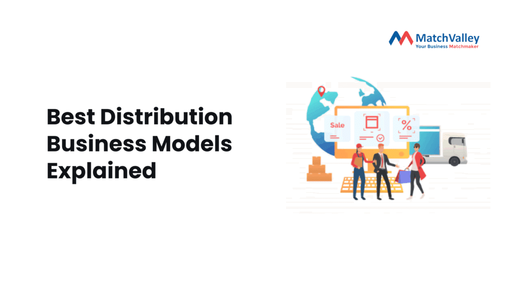 Best Distribution Business Models Explained - Match Valley