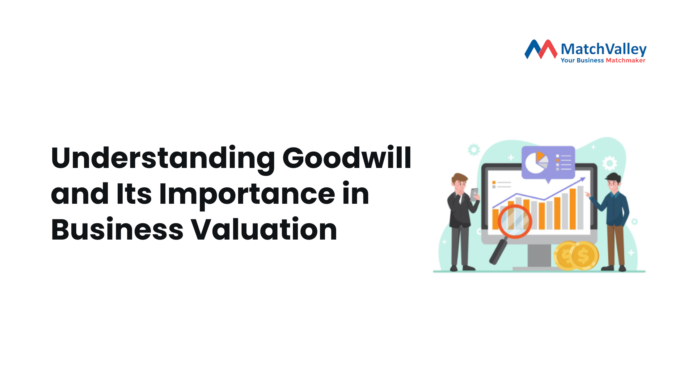 Understanding Goodwill and Its Importance in Business Valuation